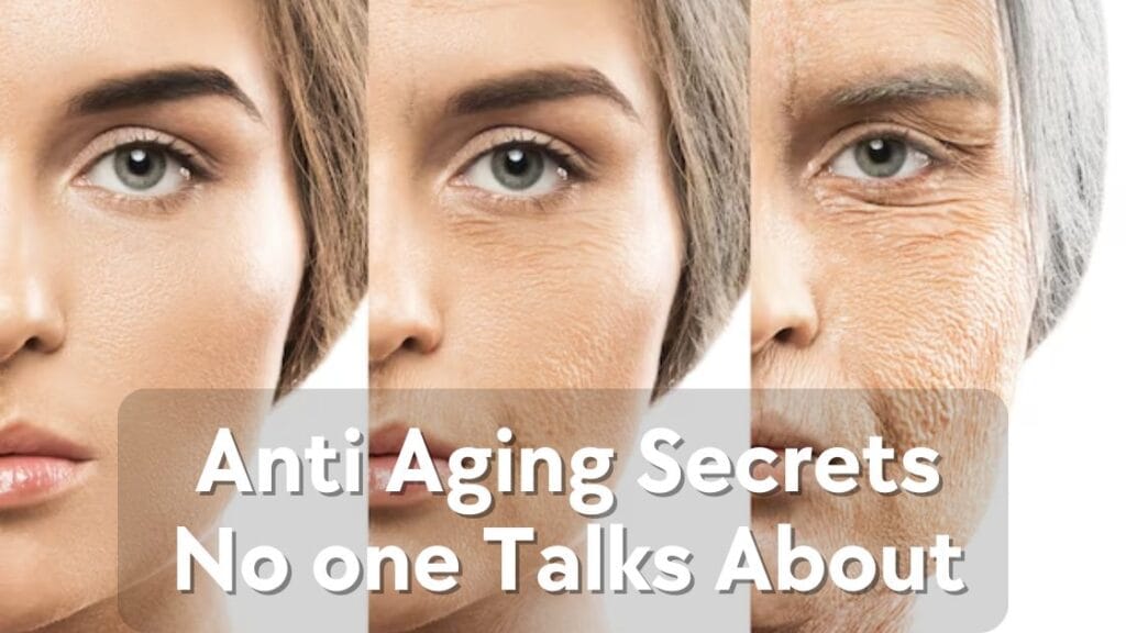 Anti Aging Secrets No one Talks About