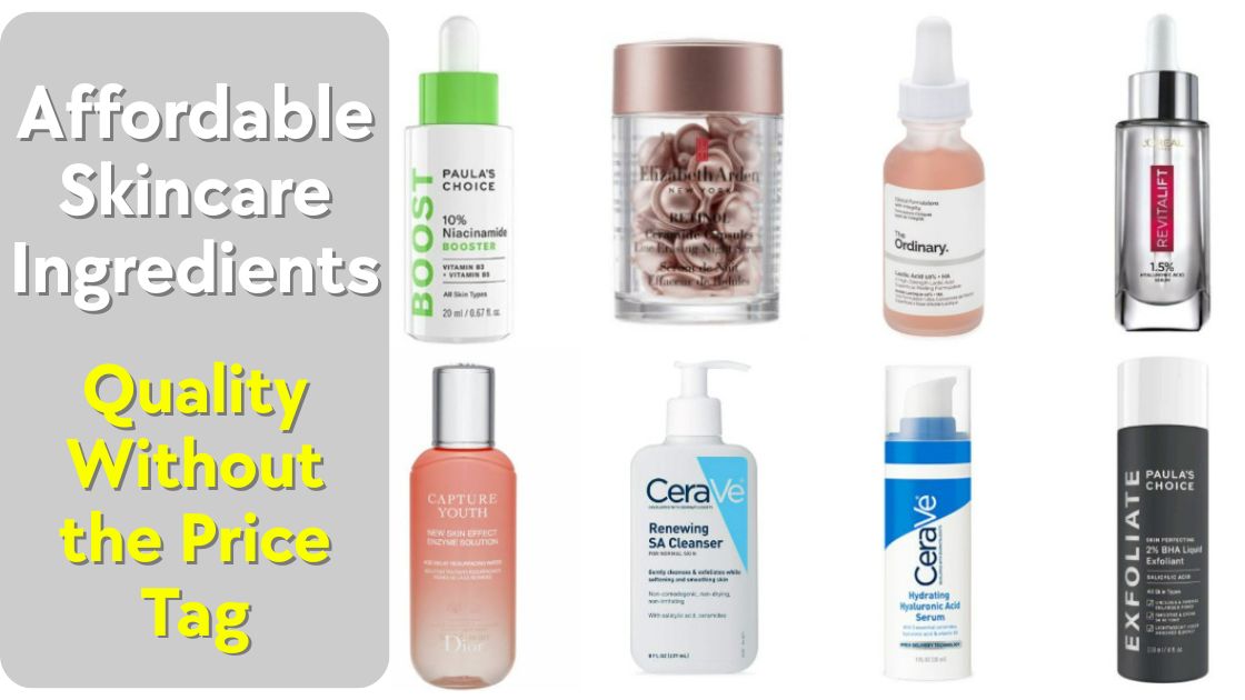 Best Affordable Skincare Ingredients: Quality Without the Price Tag